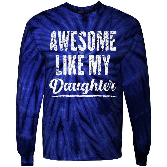 Awesome Like My Daughter Funny Father's Day Tie-Dye Long Sleeve Shirt