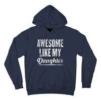 Awesome Like My Daughter Funny Father's Day Tall Hoodie