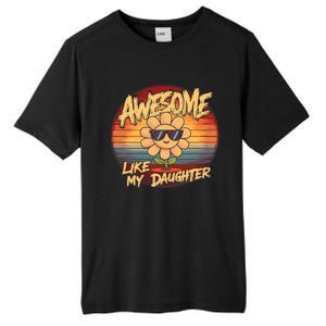 Awesome Like My Daughter Dad FatherS Day Tall Fusion ChromaSoft Performance T-Shirt