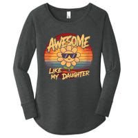 Awesome Like My Daughter Dad FatherS Day Women's Perfect Tri Tunic Long Sleeve Shirt