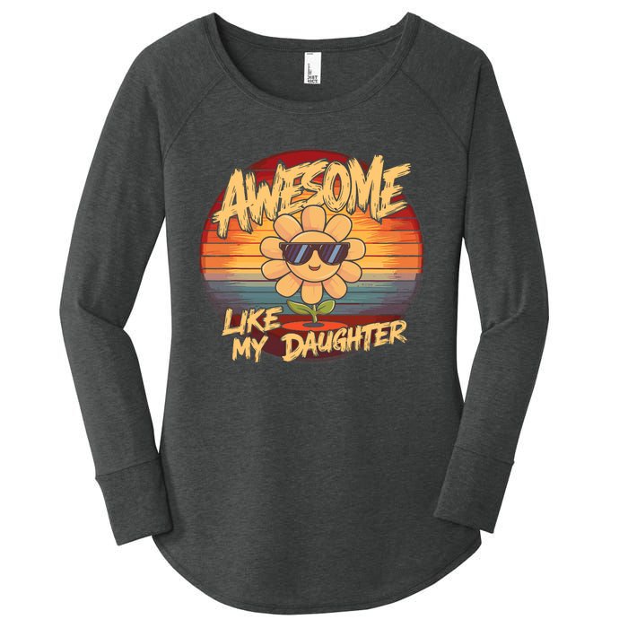 Awesome Like My Daughter Dad FatherS Day Women's Perfect Tri Tunic Long Sleeve Shirt