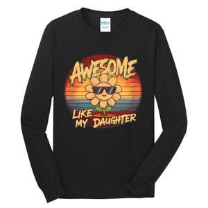 Awesome Like My Daughter Dad FatherS Day Tall Long Sleeve T-Shirt