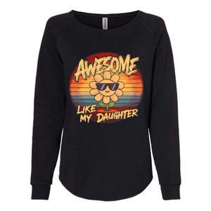 Awesome Like My Daughter Dad FatherS Day Womens California Wash Sweatshirt