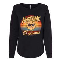 Awesome Like My Daughter Dad FatherS Day Womens California Wash Sweatshirt