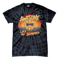 Awesome Like My Daughter Dad FatherS Day Tie-Dye T-Shirt