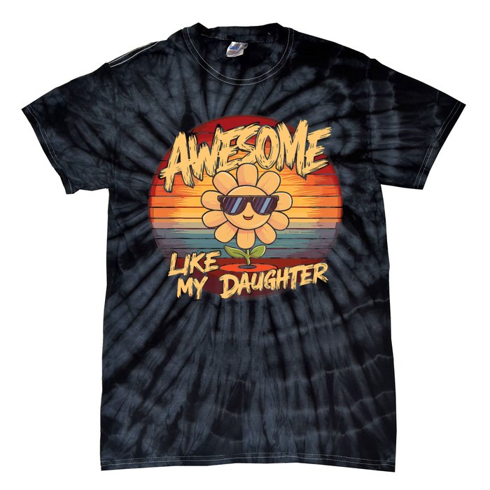 Awesome Like My Daughter Dad FatherS Day Tie-Dye T-Shirt