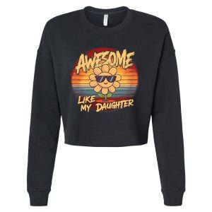 Awesome Like My Daughter Dad FatherS Day Cropped Pullover Crew