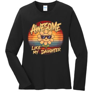 Awesome Like My Daughter Dad FatherS Day Ladies Long Sleeve Shirt