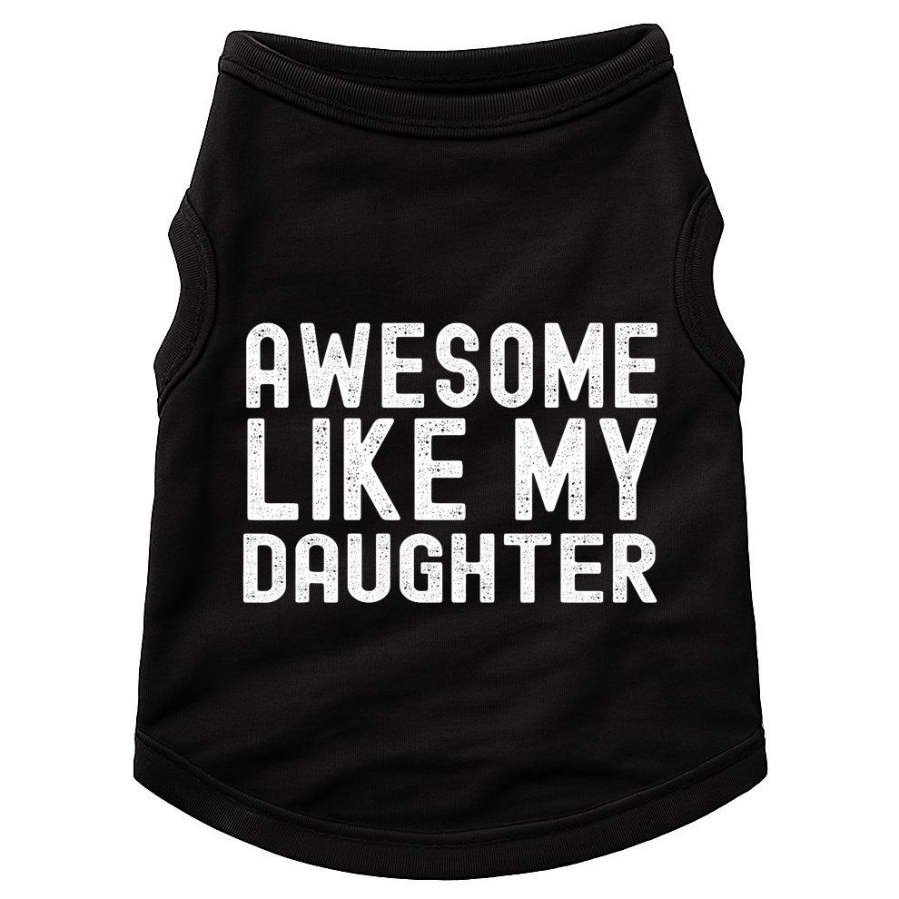 Awesome Like My Daughter Funny Mothers Fathers Day Dad Mom Doggie Tank
