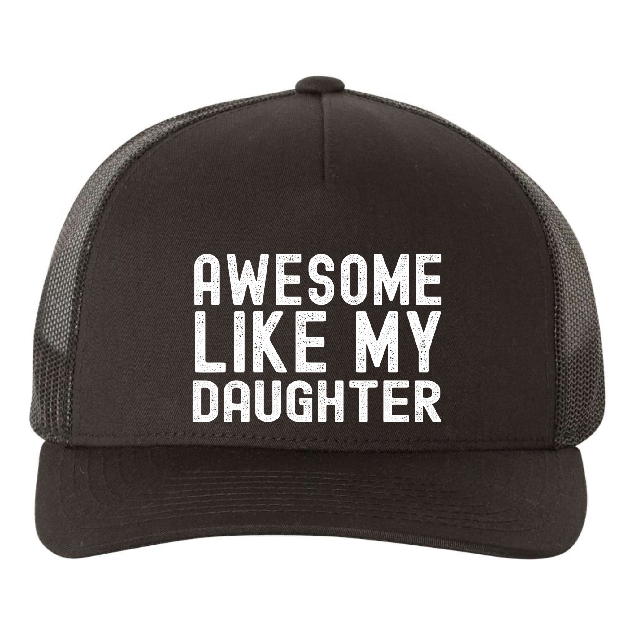 Awesome Like My Daughter Funny Mothers Fathers Day Dad Mom Yupoong Adult 5-Panel Trucker Hat
