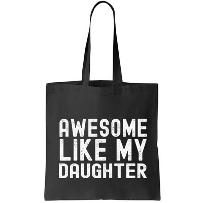 Awesome Like My Daughter Funny Mothers Fathers Day Dad Mom Bag