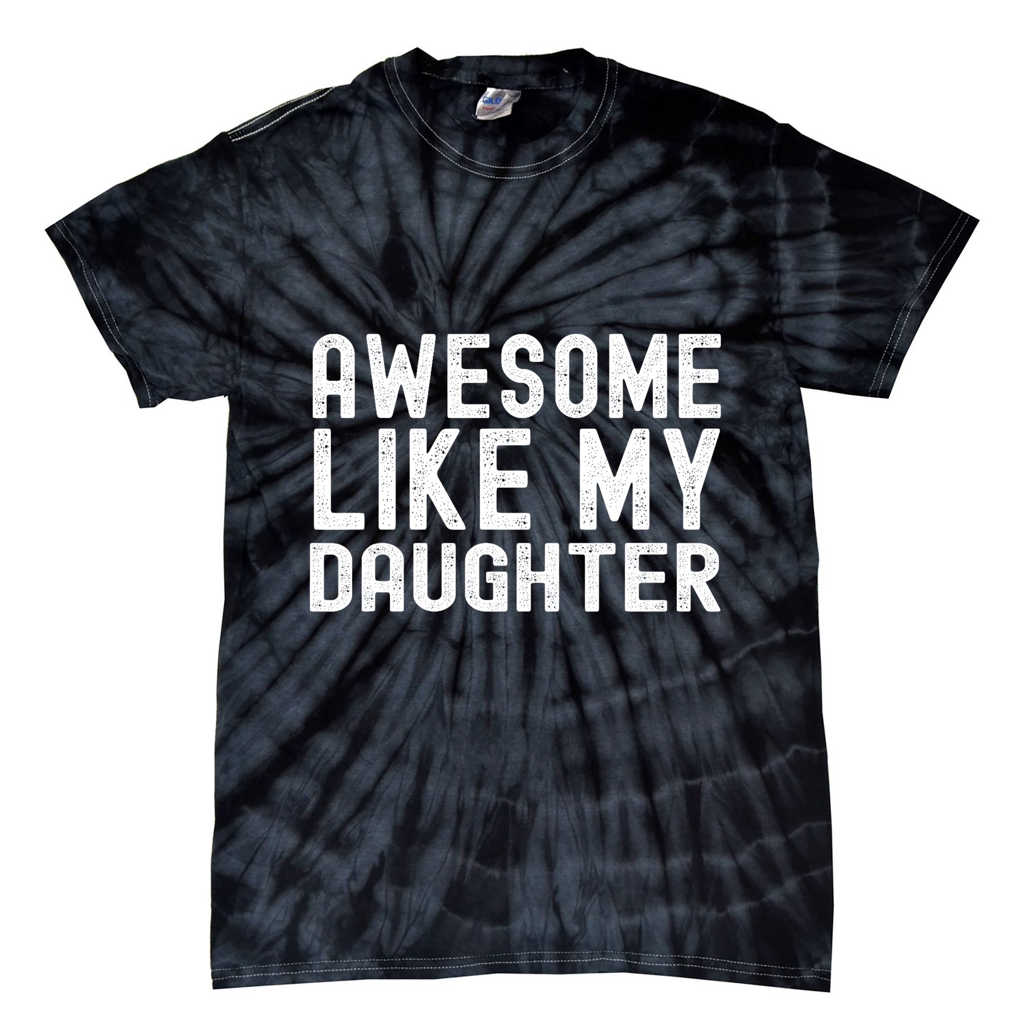 Awesome Like My Daughter Funny Mothers Fathers Day Dad Mom Tie-Dye T-Shirt