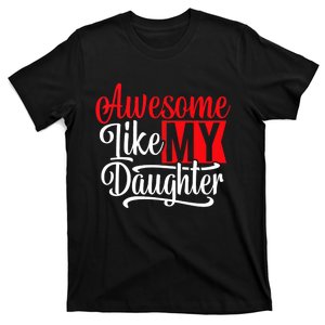 Awesome Like My Daughter Dad Fathers Day T-Shirt