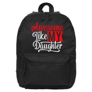 Awesome Like My Daughter Dad Fathers Day 16 in Basic Backpack