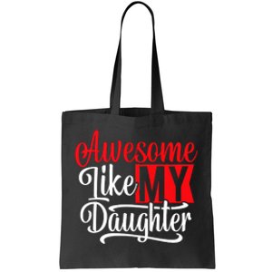 Awesome Like My Daughter Dad Fathers Day Tote Bag