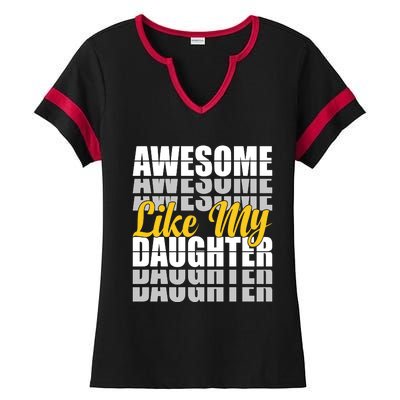 Awesome Like My Daughter T Shrit Ladies Halftime Notch Neck Tee