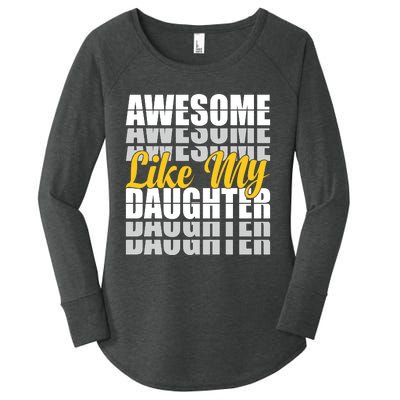 Awesome Like My Daughter T Shrit Women's Perfect Tri Tunic Long Sleeve Shirt