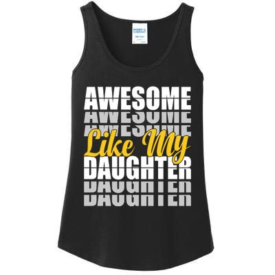 Awesome Like My Daughter T Shrit Ladies Essential Tank