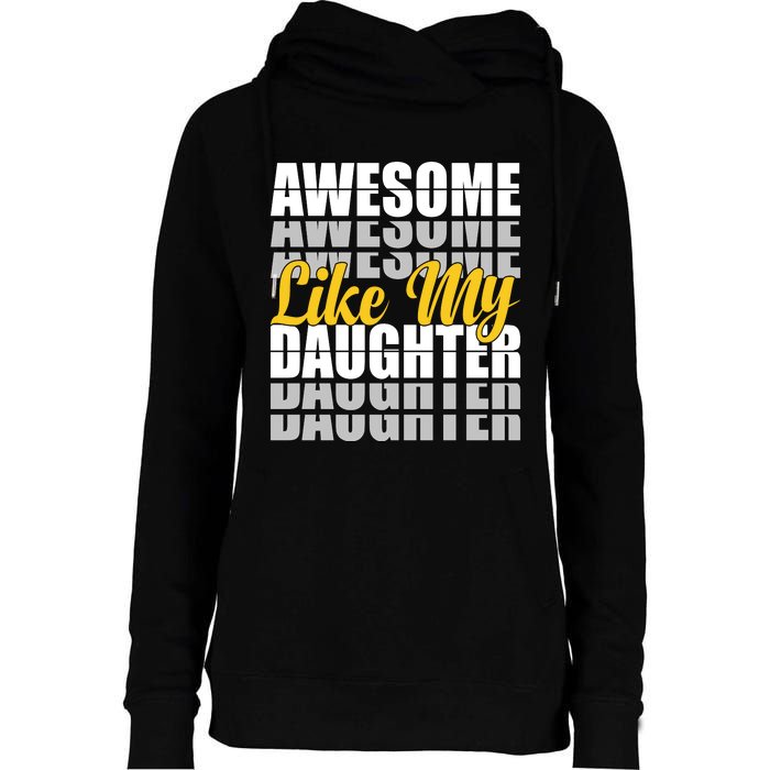 Awesome Like My Daughter T Shrit Womens Funnel Neck Pullover Hood