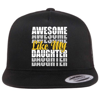 Awesome Like My Daughter T Shrit Flat Bill Trucker Hat