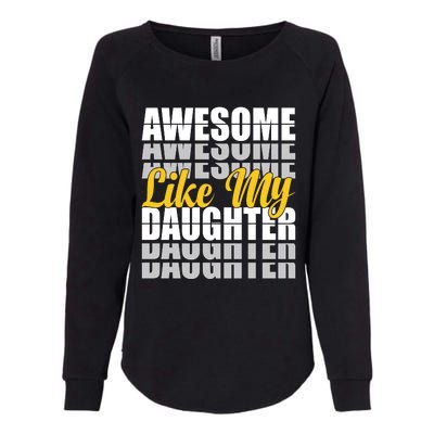 Awesome Like My Daughter T Shrit Womens California Wash Sweatshirt