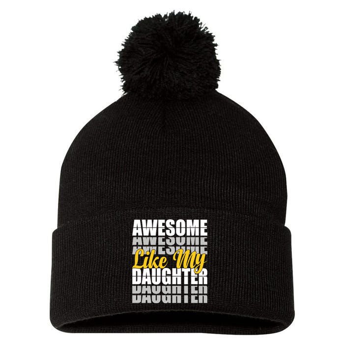 Awesome Like My Daughter T Shrit Pom Pom 12in Knit Beanie