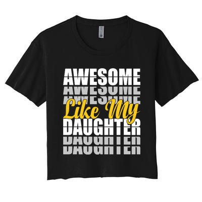 Awesome Like My Daughter T Shrit Women's Crop Top Tee