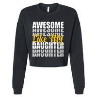 Awesome Like My Daughter T Shrit Cropped Pullover Crew