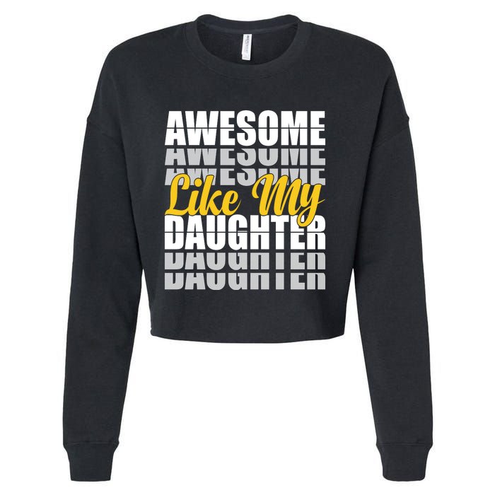 Awesome Like My Daughter T Shrit Cropped Pullover Crew