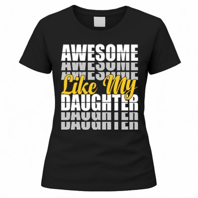 Awesome Like My Daughter T Shrit Women's T-Shirt