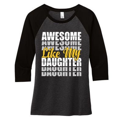 Awesome Like My Daughter T Shrit Women's Tri-Blend 3/4-Sleeve Raglan Shirt