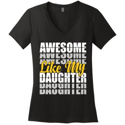 Awesome Like My Daughter T Shrit Women's V-Neck T-Shirt