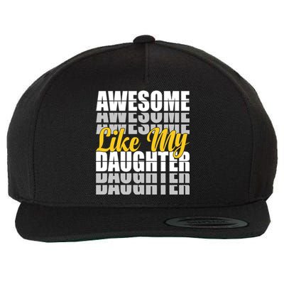 Awesome Like My Daughter T Shrit Wool Snapback Cap