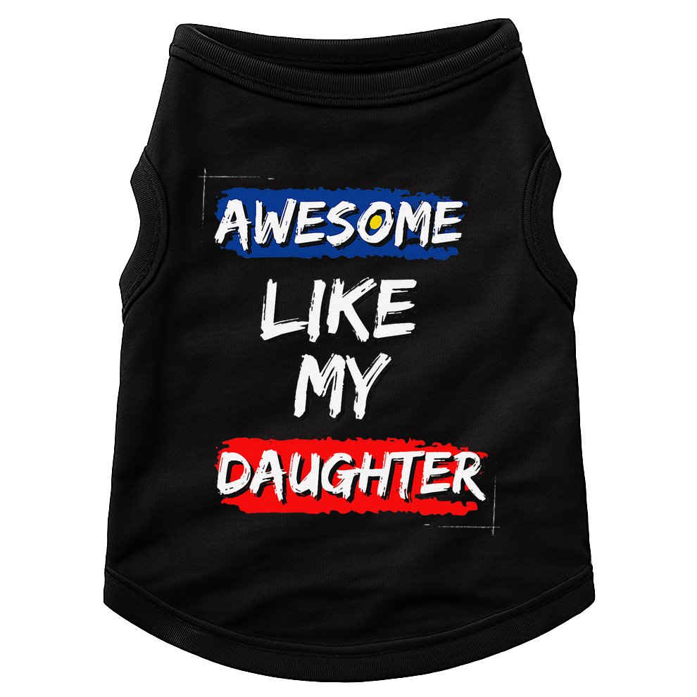 Awesome Like My Daughter Gifts Man Funny Fathers Day Dad Doggie Tank