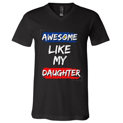 Awesome Like My Daughter Gifts Man Funny Fathers Day Dad V-Neck T-Shirt