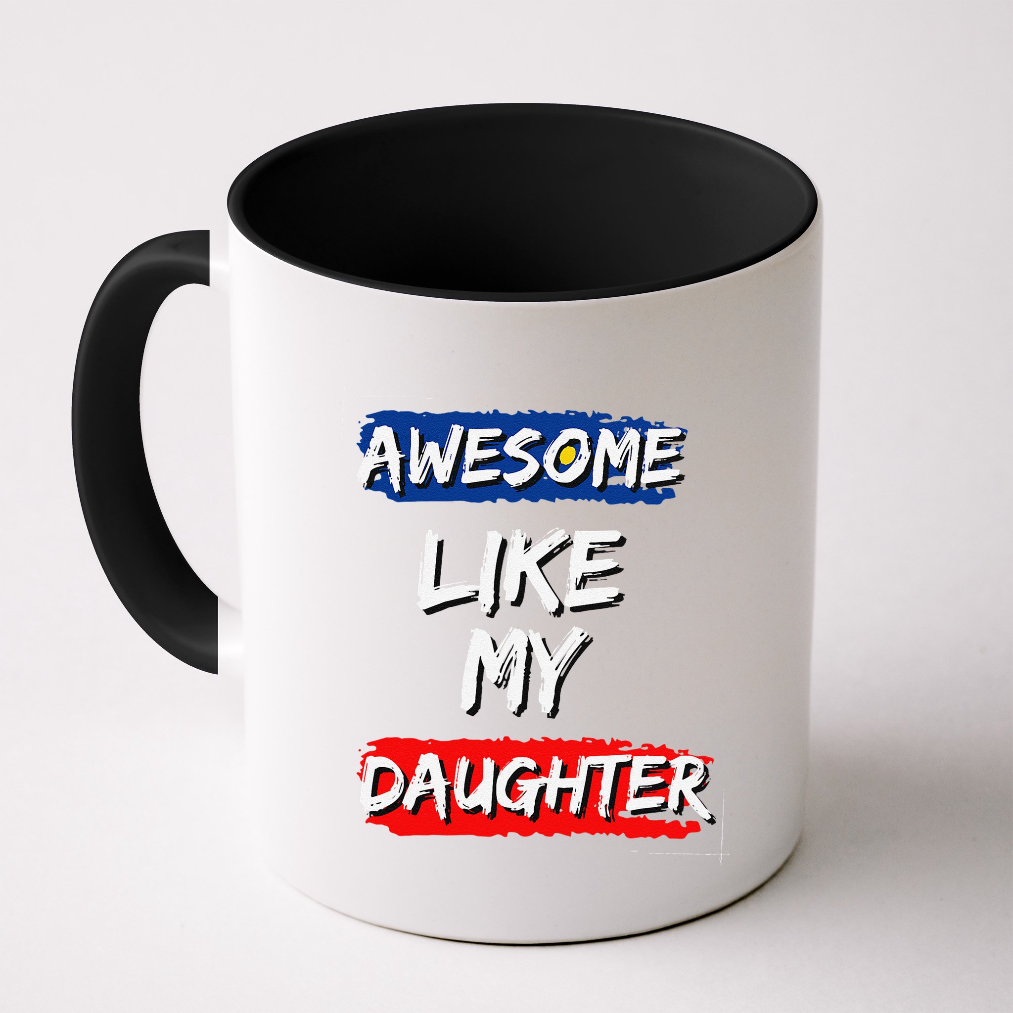 Awesome Like My Daughter Gifts Man Funny Fathers Day Dad Mug
