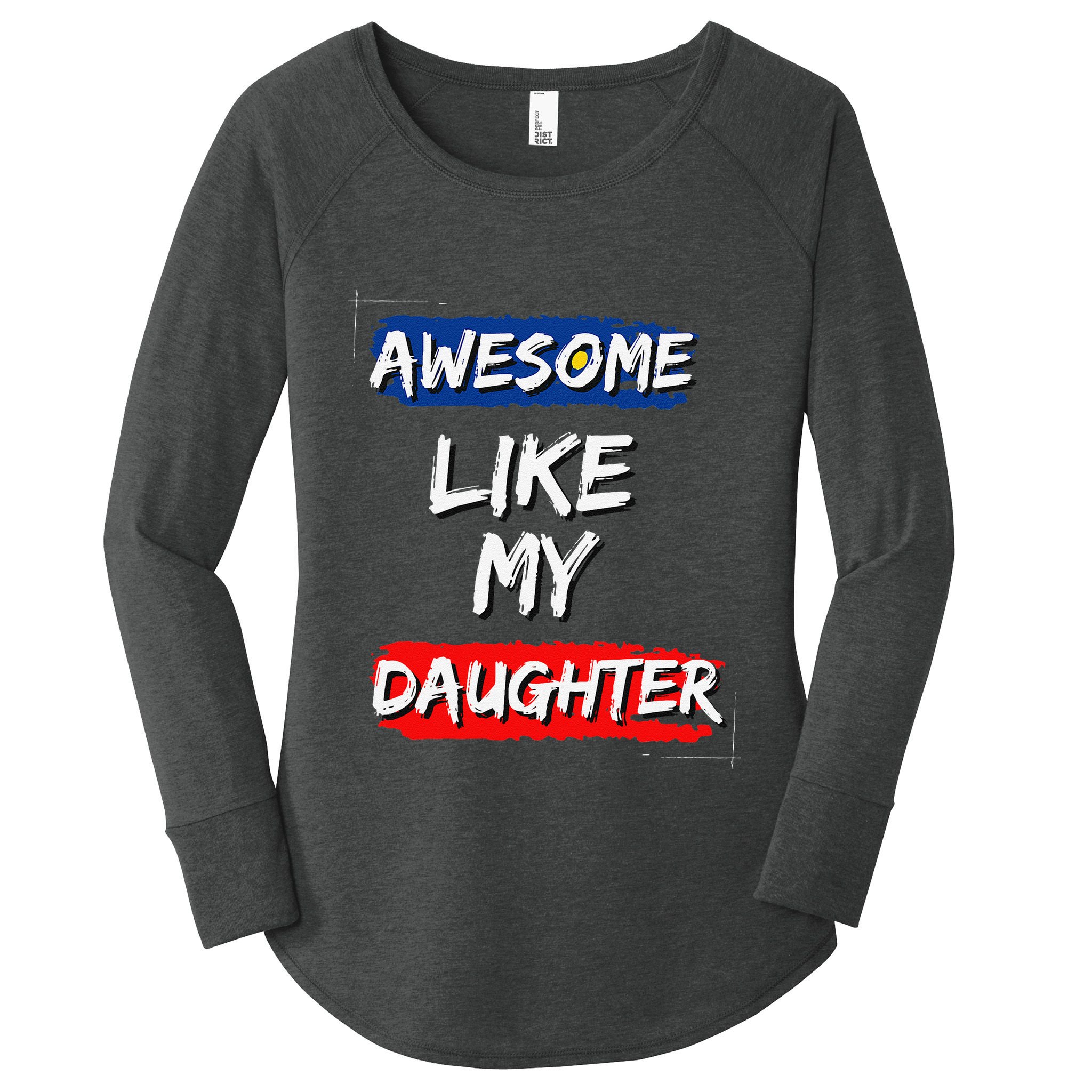 Awesome Like My Daughter Gifts Man Funny Fathers Day Dad Women's Perfect Tri Tunic Long Sleeve Shirt