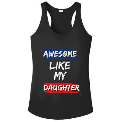 Awesome Like My Daughter Gifts Man Funny Fathers Day Dad Ladies PosiCharge Competitor Racerback Tank