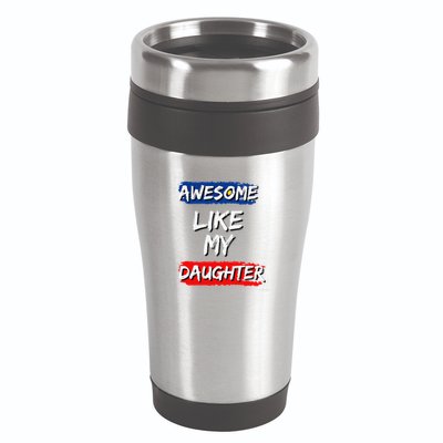 Awesome Like My Daughter Gifts Man Funny Fathers Day Dad 16oz Travel Tumbler