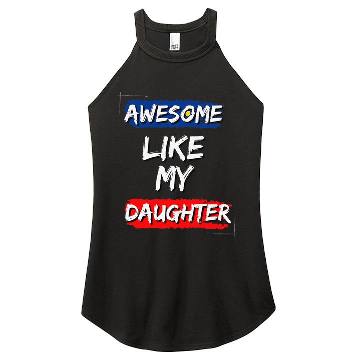 Awesome Like My Daughter Gifts Man Funny Fathers Day Dad Women's Perfect Tri Rocker Tank