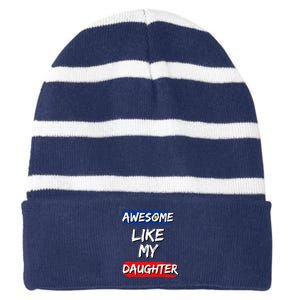 Awesome Like My Daughter Gifts Man Funny Fathers Day Dad Striped Beanie with Solid Band