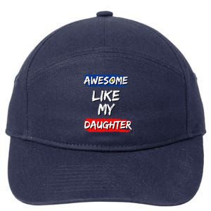 Awesome Like My Daughter Gifts Man Funny Fathers Day Dad 7-Panel Snapback Hat