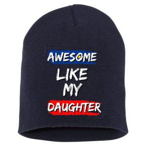 Awesome Like My Daughter Gifts Man Funny Fathers Day Dad Short Acrylic Beanie