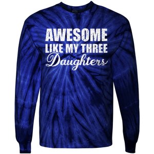 Awesome Like My Three Daughters Dad & Mom Father Mother Day Tie-Dye Long Sleeve Shirt