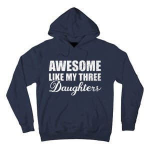 Awesome Like My Three Daughters Dad & Mom Father Mother Day Tall Hoodie