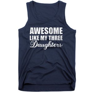 Awesome Like My Three Daughters Dad & Mom Father Mother Day Tank Top