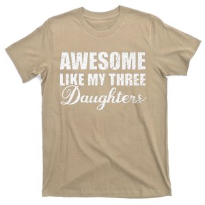 Awesome Like My Three Daughters Dad & Mom Father Mother Day T-Shirt