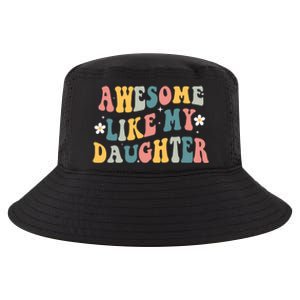 Awesome Like My Daughter Funny Mothers Fathers Day Mom Dad Cool Comfort Performance Bucket Hat