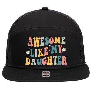 Awesome Like My Daughter Funny Mothers Fathers Day Mom Dad 7 Panel Mesh Trucker Snapback Hat