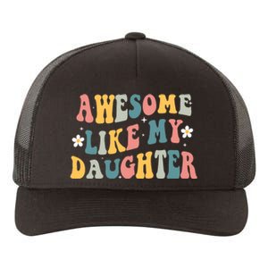 Awesome Like My Daughter Funny Mothers Fathers Day Mom Dad Yupoong Adult 5-Panel Trucker Hat